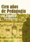 CIEN AÑOS DE PEDAGOGÍA EN ESPAÑA