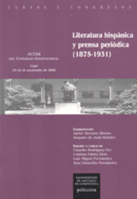 LITERATURA HISPÁNICA Y PRENSA PERIÓDICA (1875-1931)