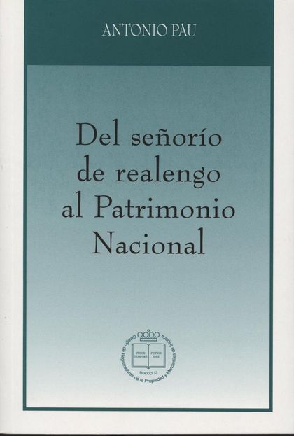 DEL SEÑORÍO DE REALENGO AL PATRIMONIO NACIONAL