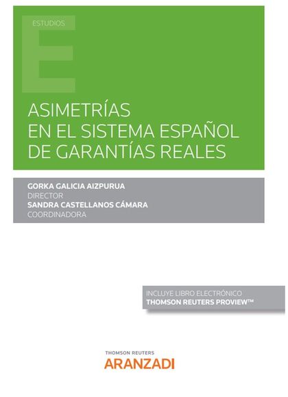 ASIMETRÍAS EN EL SISTEMA ESPAÑOL DE GARANTÍAS REALES (PAPEL + E-BOOK)