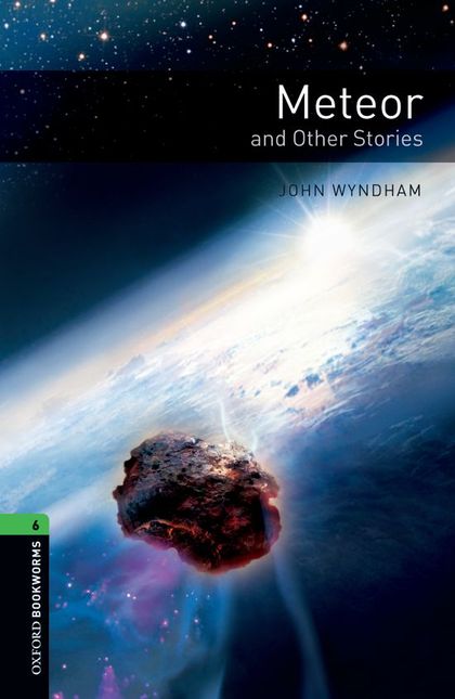 OXFORD BOOKWORMS 6. METEOR AND OTHER STORIES