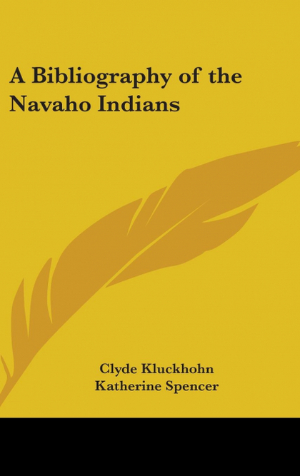 A BIBLIOGRAPHY OF THE NAVAHO INDIANS