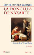 LA DONCELLA DE NAZARET : HISTORIA DE LA VIRGEN MARÍA