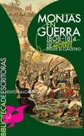 MONJAS EN GUERRA, 1808-1814 : TESTIMONIO DE MUJERES DESDE EL CLAUSTRO
