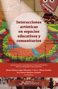 INTERACCIONES ARTISTICAS EN ESPACIOS EDUCATIVOS Y COMUNITAR