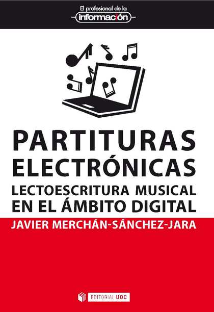 PARTITURAS ELECTRÓNICAS. LECTO-ESCRITURA MUSICAL EN EL ÁMBITO DIGITAL