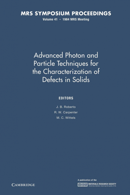 ADVANCED PHOTON AND PARTICLE TECHNIQUES FOR THE CHARACTERIZATION OF DEFECTS IN S