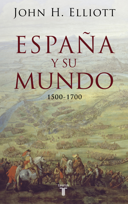 ESPAÑA Y SU MUNDO, 1500-1700