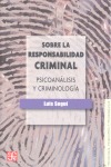 SOBRE LA RESPONSABILIDAD CRIMINAL : PSICOANÁLISIS Y CRIMINOLOGÍA