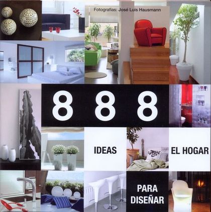 888 IDEAS PARA EL DISEÑO DEL HOGAR