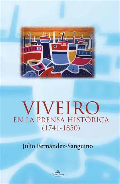 VIVEIRO EN LA PRENSA HISTÓRICA, 1741-1850
