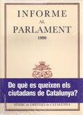 INFORME AL PARLAMENT DE CATALUNYA EMÈS PEL SÍNDIC DE GREUGES. ANY 1990