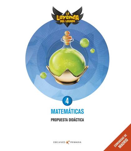 PROYECTO: LA LEYENDA DEL LEGADO. MATEMÁTICAS 4. COMUNIDAD DE MADRID. PROPUESTA D