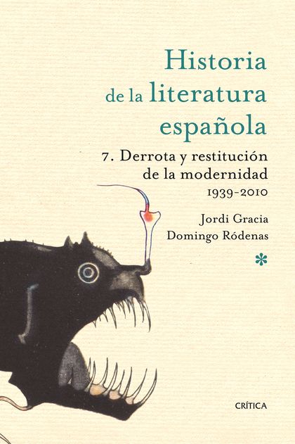 Hª LITERATURA Nº 7 DERROTA Y RESTITUCIÓN DE LA MODERNIDAD : LITERATURA CONTEMPORÁNEA, 1939-2009