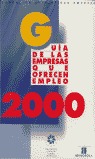GUÍA DE LAS EMPRESAS QUE OFRECEN EMPLEO 2000