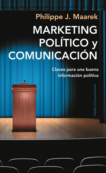 MARKETING POLÍTICO Y COMUNICACIÓN : CLAVES PARA UNA BUENA INFORMACIÓN POLÍTICA