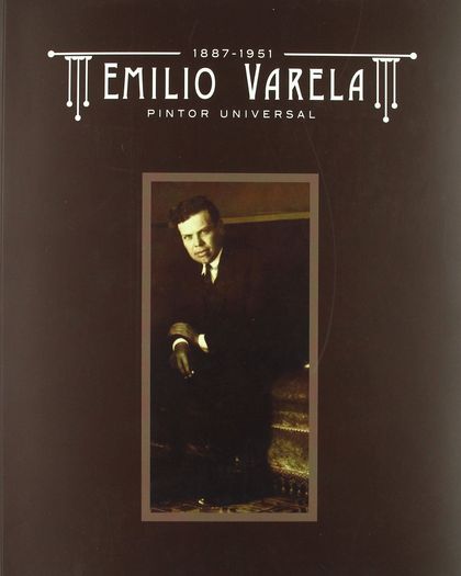 EMILIO VARELA (1887-1951), PINTOR UNIVERSAL