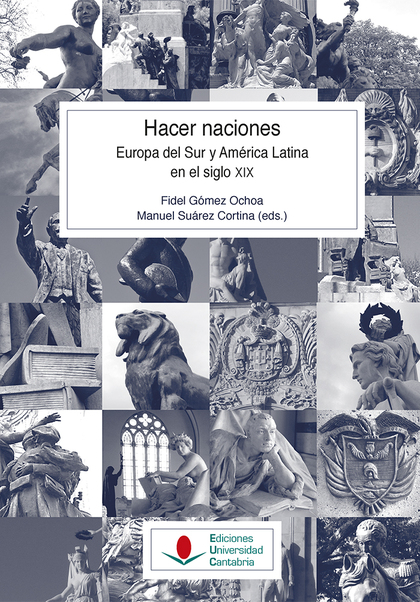 HACER NACIONES. EUROPA DEL SUR Y AMÉRICA LATINA EN EL S. XIX