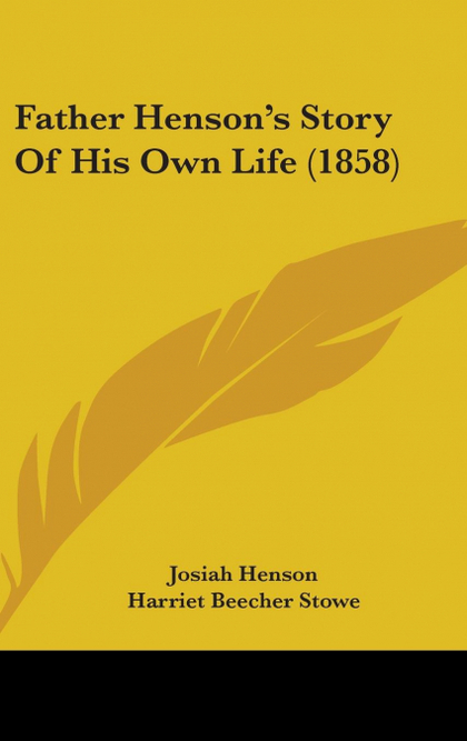 FATHER HENSONŽS STORY OF HIS OWN LIFE (1858)
