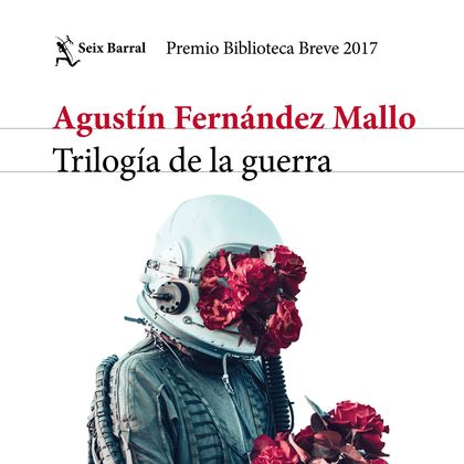 TRILOGÍA DE LA GUERRA. PREMIO BIBLIOTECA BREVE 2018
