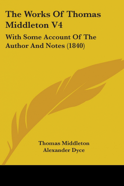 THE WORKS OF THOMAS MIDDLETON V4