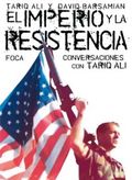 EL IMPERIO Y LA RESISTENCIA: CONVERSACIONES CON TARIQ ALI