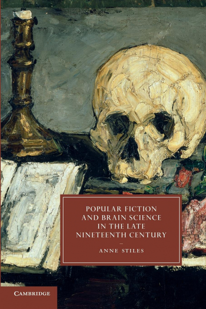 POPULAR FICTION AND BRAIN SCIENCE IN THE LATE NINETEENTH CENTURY