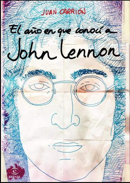 EL AÑO EN QUE CONOCÍ A JOHN LENNON