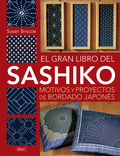 EL GRAN LIBRO DEL SASHIKO. MOTIVOS Y PROYECTOS DE BORDADO JAPONÉS