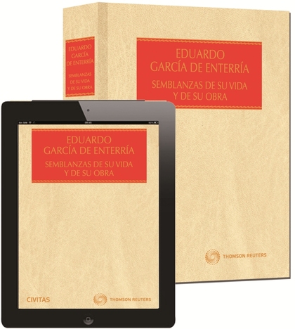 EDUARDO GARCÍA DE ENTERRÍA. SEMBLANZAS DE SU VIDA Y DE SU OBRA (PAPEL + E-BOOK)