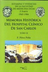 MEMORIA HISTORICA DEL HOSPITAL CLINICO DE SAN CARLOS TOMO II