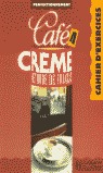 4. CAFE CREME: PERFECTIONNEMENT. CAHIER DŽEXERCICES