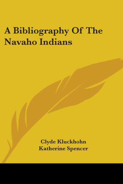 A BIBLIOGRAPHY OF THE NAVAHO INDIANS