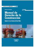 MANUAL DE DERECHO DE LA CONSTRUCCIÓN.ADAPTADO AL LA LEY DE CONTRATOS DEL SECTOR PÚBLICO