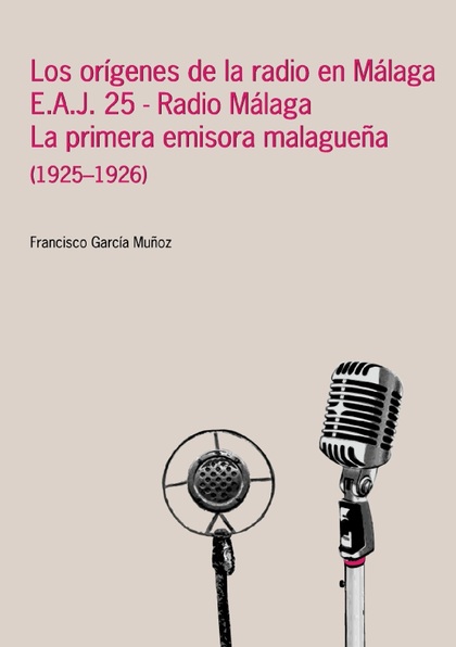 LOS ORÍGENES DE LA RADIO EN MÁLAGA E.A.J. 25-RADIO MÁLAGA