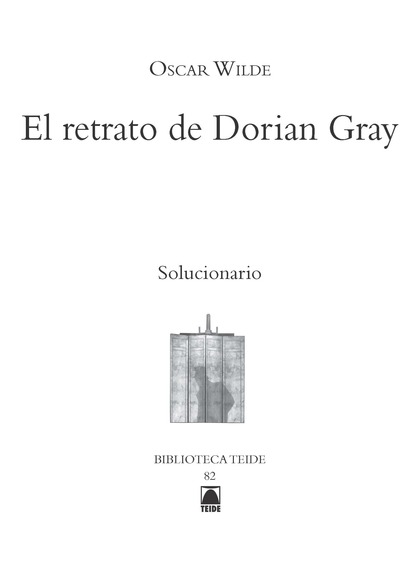 GUÍA DIDÁCTICA. EL RETRATO DE DORIAN GRAY. BIBLIOTECA TEIDE
