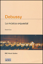 DEBUSSY. LA MÚSICA ORQUESTAL
