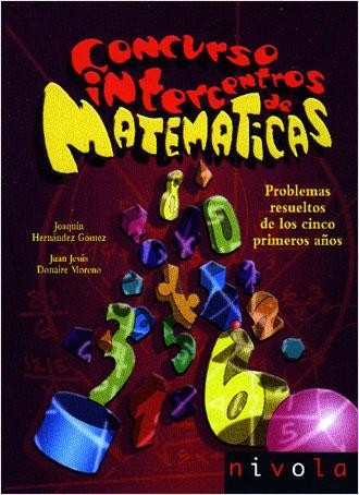 CONCURSO INTERCENTROS DE MATEMÁTICAS: PROBLEMAS RESUELTOS DE LOS CINCO PRIMEROS AÑOS