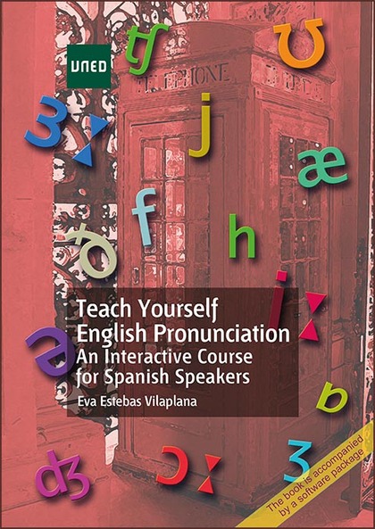 TEACH YOURSELF ENGLISH PRONUNCIATION. AN INTERACTIVE COURSE FOR SPANISH SPEAKERS