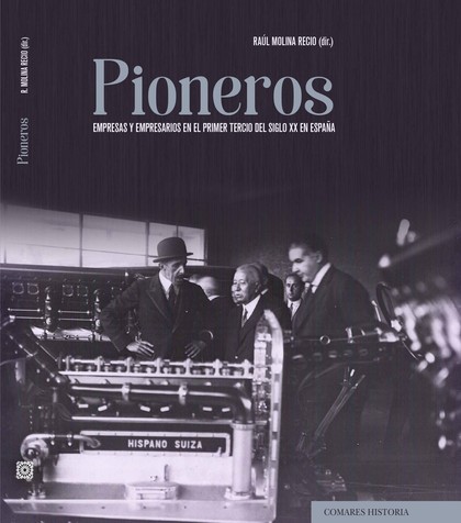 PIONEROS. EMPRESAS Y EMPRESARIOS EN EL PRIMER TERCIO DEL SIGLO XX.