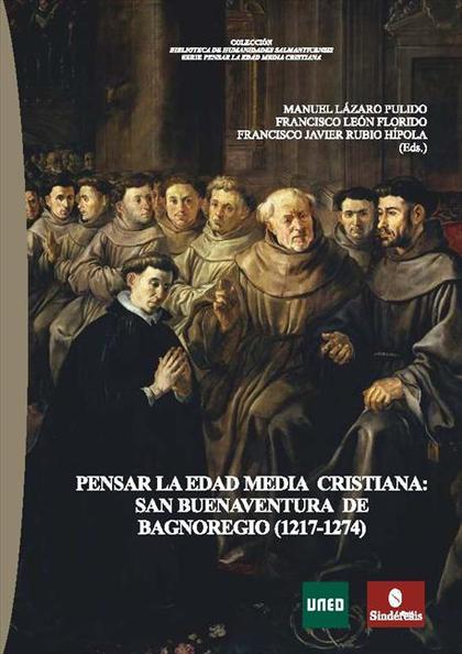 PENSAR LA EDAD MEDIA CRISTIANA. SAN BUENAVENTURA DE BAGNOREGIO (1217-1274)