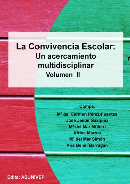 LA CONVIVENCIA ESCOLAR: UN ACERCAMIENTO MULTIDISCIPLINAR. VOLUMEN  II