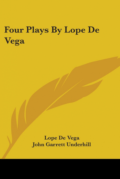 FOUR PLAYS BY LOPE DE VEGA