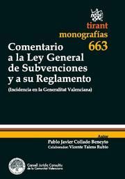 COMENTARIO A LA LEY GENERAL DE SUBVENCIONES Y A SU REGLAMENTO : INCIDENCIA EN LA GENERALITAT VA