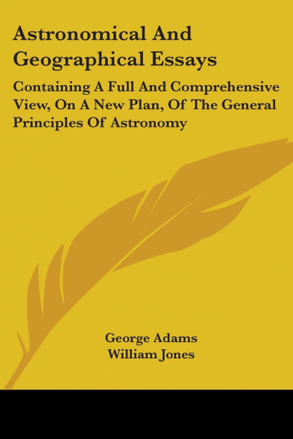 ASTRONOMICAL AND GEOGRAPHICAL ESSAYS