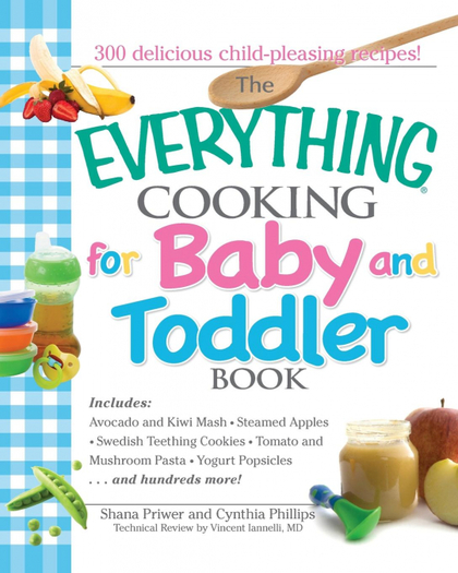THE EVERYTHING COOKING FOR BABY AND TODDLER BOOK