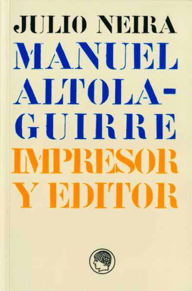 MANUEL ALTOLAGUIRRE, IMPRESOR Y EDITOR