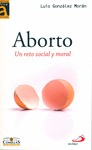 ABORTO : UN RETO SOCIAL Y MORAL