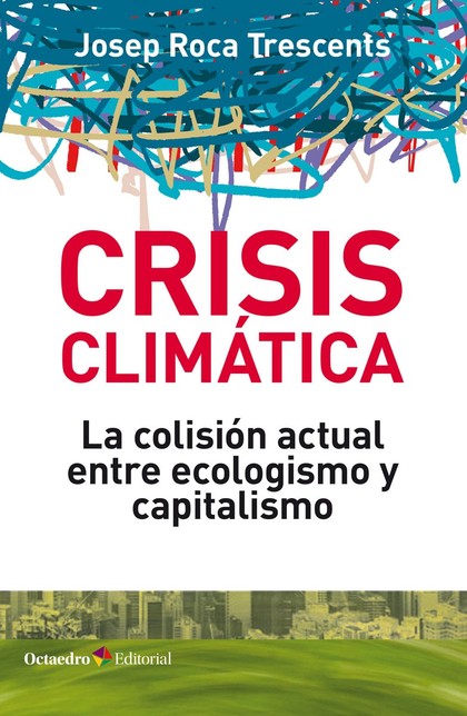 CRISIS CLIMÁTICA                                                                LA COLISIÓN ACT