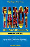 TAROT DE MARSELLA SUPER FÁCIL (LIBRO). VIDENCIA, SABIDURÍA Y PODER. UNA GUÍA PRÁCTICA E IMPRESC